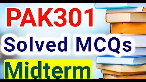 PAK 301 mid term and final term mcqs