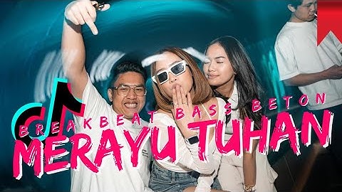 DJ MERAYU TUHAN TRI SUAKA BREAKBEAT FULL BASS - DJ BREAKBEAT TERBARU BASS BETON 2023 | TIKTOK VIRAL