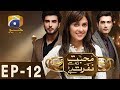 Mohabbat Tum Se Nafrat Hai - Episode 12 | Har Pal Geo