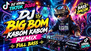 DJ BIG BOOM KBOOM KBOOM REMIX FULL BASS SOUND VIRAL TIKTOK TERBARU 2026 BY DJ ILHAM