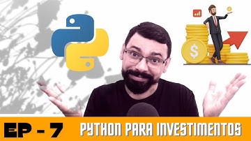 PYTHON PARA INVSTIMENTOS - Como determinar porcentagem alvo de lucro nos seus investimentos - T1_EP7