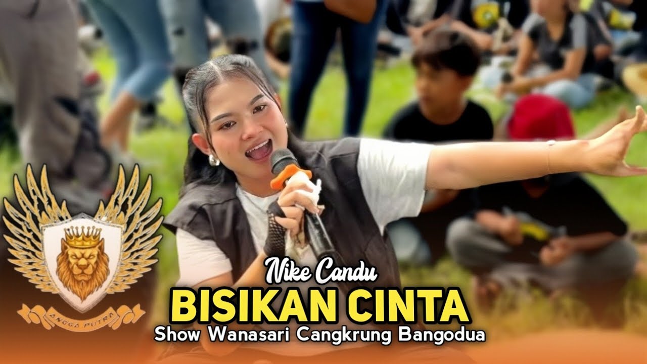 BISIKAN CINTA • NIKE CANDU • ANGGA PUTRA • Unjungan Buyut Cangkrung Wanasari Bangodua 