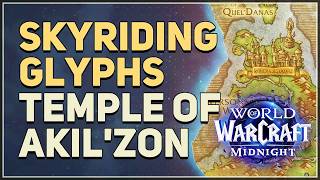 Skyriding Glyphs Temple of Akilzon Location WoW