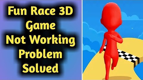 Fix Fun Race 3D Game Not Working Problem Solved