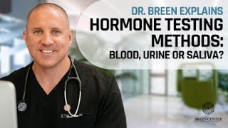 Hormone Testing Methods: Blood, Urine or Saliva? | Dr. Breen Explains