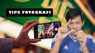 Tips Fotografi Menggunakan Smartphone Untuk Beginner