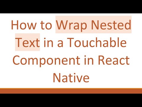 How to Wrap Nested Text in a Touchable Component in React Native