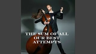 Download Lagu The Sum of All Our Best Attempts MP3
