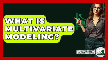 What Is Multivariate Modeling? - The Friendly Statistician