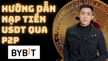Bybit | Hướng Dẫn Nạp Tiền Sàn Bybit Qua Giao Dịch P2P | Mua USDT Trên Bybit Qua P2P Mới Nhất 2025