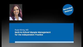 Full Back-to-School Myopia Management for the Independent Practice Webinar Update