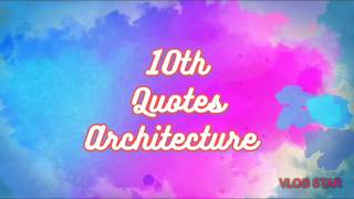 10th  Quotes Architecture