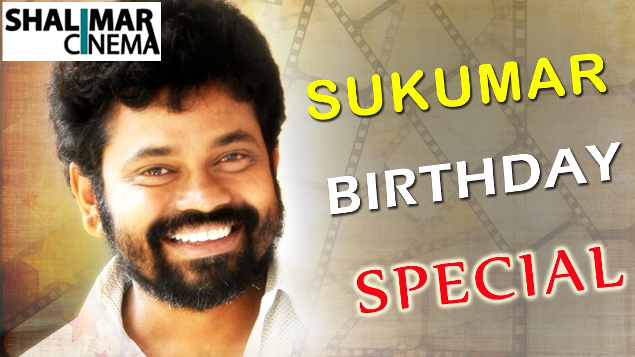 Director Sukumar Birthday Special  || Shalimarcinema