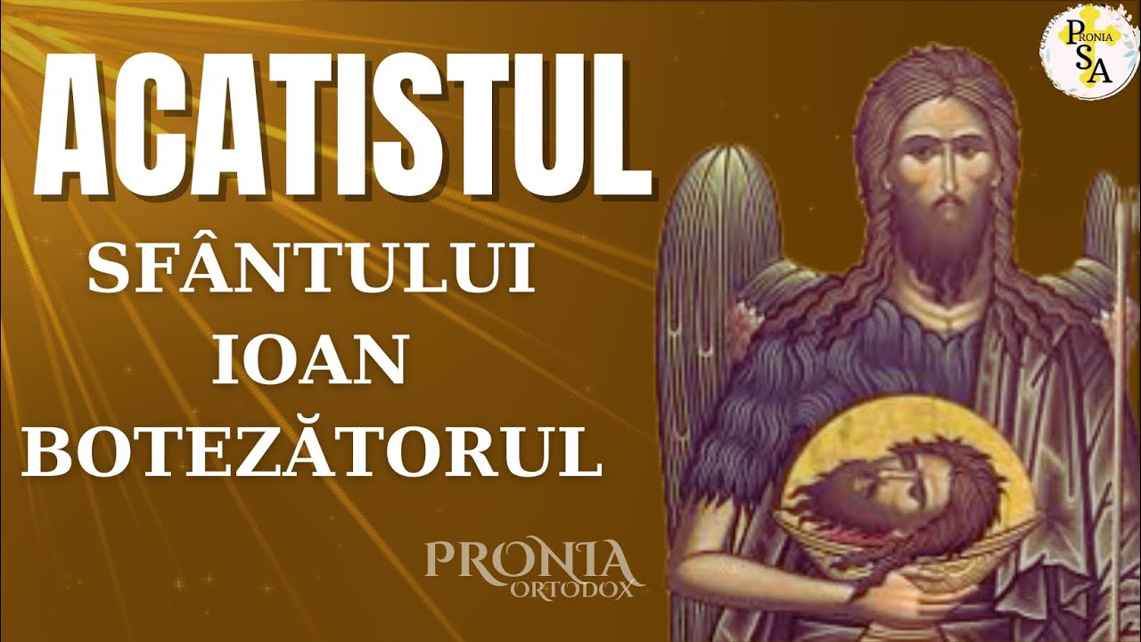 ACATISTUL Sf. IOAN BOTEZĂTORUL #proniaortodox #acatist #rugaciune