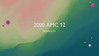 2000 AMC 12, Question 11