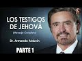 1/2 Los Testigos de Jehová | Armando Alducin