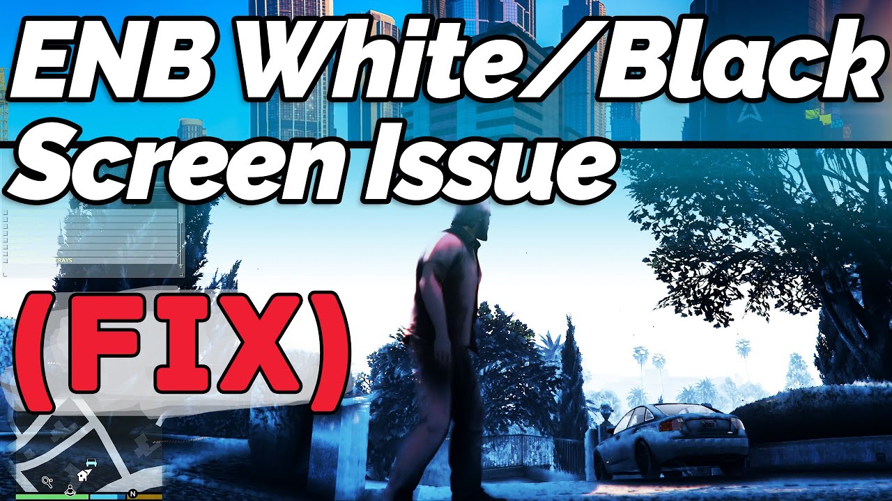 Fix Gta 5 Enb White Black Screen Issue Youtube