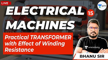 Practical Transformer With Effect of Winding Resistance | Lec 15 | Electrical Machines | Bhanu Sir