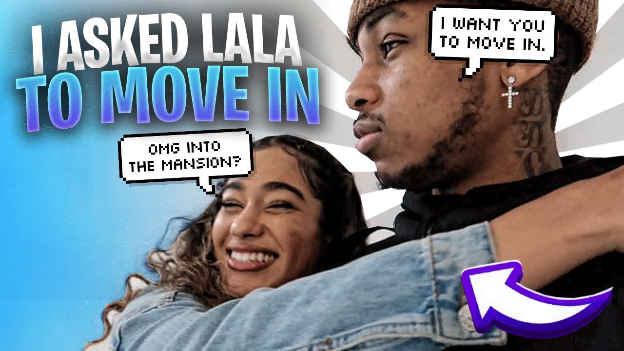 I ASKED LALA TO MOVE IN THE MANSION WITH ME & THIS HAPPENED...