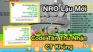 NRO LẬU MỚI | Trải Nghiệm sever Có Nhiều thứ mới lạ ... Nhập code tân thủ nhận CT cực Cháy