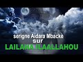 Serigne aidara mback sur lailaha ilaalahou