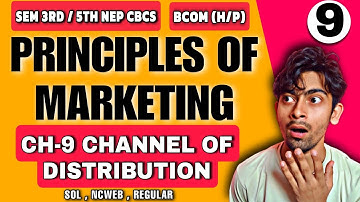 Bcom(P/H) Unit 4| CH-9 Channel of Distribution| Principles of marketing |Sol Du NEP|SEM 3rd/5th NEP|