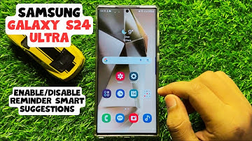 How to Enable/Disable Reminder Smart Suggestions Samsung Galaxy S24 Ultra