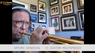 ARTURO SANDOVAL with JC CUSTOM MOUTHPIECES!