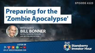 Full Preparing for the 'Zombie Apocalypse' with Bill Bonner Update