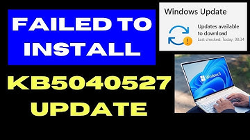 KB5040527 Update Failed to Install on Windows 11 / 10 Fixed