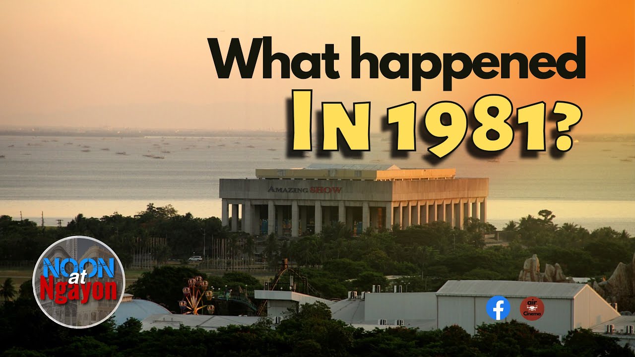 WE WILL NEVER FORGET WHAT HAPPENED IN 1981 AT THE MANILA FILM CENTER! | NOON AT NGAYON SERIES