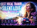 Best Vocal Trance & Deep Night Drive Music 2026 | Silent Love