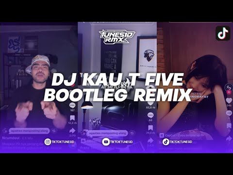 DJ KAU T-FIVE BOOTLEG REMIX VERSI SLOWED REMIX BY AGAA BETCH