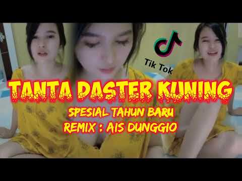 Dj Tanta Daster Kuning Viral Tik Tok ||| Spesial Tahun Baru ||| Remix : Ais Dunggio