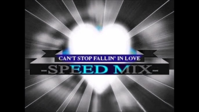 Can T Stop Fallin In Love Speed Mix Extended Version Naoki Youtube Can T Stop Fallin In Love Speed Mix Extended Version Naoki Youtube