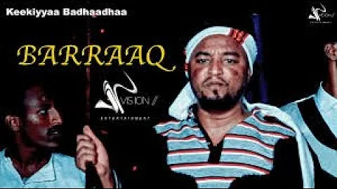 Keekiyyaa Badhaadhaa: New Oromo music 'Barraaq' lyric video