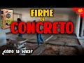 Como echar FIRME DE CONCRETO  | ConstruProceso