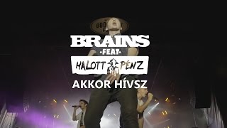 BRAINS ft. HALOTT PÉNZ - AKKOR HÍVSZ (Official Video) chords