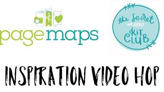 Page Maps & TSNSKC Inspiration Video Hop!!