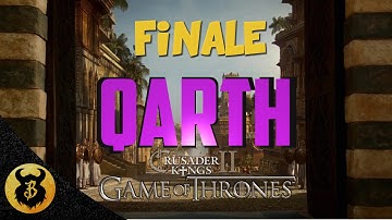Crusader Kings 2: Game of thrones mod- Qarth #Finale