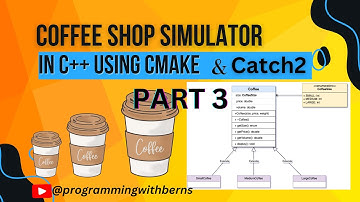Coffee Shop Simulator with Unit Testing in Catch2 - Testing the Coffee Classes | OOP in C++ |