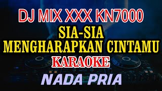 Sia-Sia Mengharapkan Cintamu Gustrian Geno DJ MIX XXX KN7000 Nada Pria