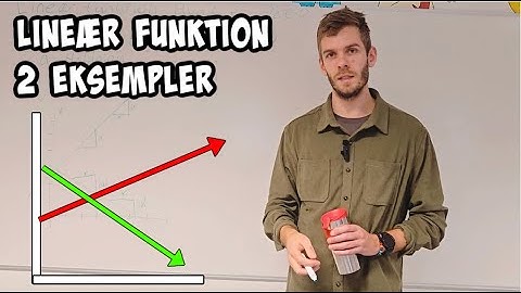Lineære funktioner forklaret med 2 eksempler – Nem guide