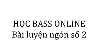 [guitarandgears.com] Học Bass Online : Bài luyện ngón số 2