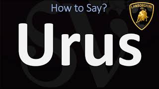 Sports Performance How to Pronounce Lamborghini Urus? (CORRECTLY)