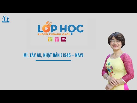 Video Lớp 9| Lịch sử| Bài 03: Mĩ, Tây Âu, Nhật Bản (1945 -... - youtube