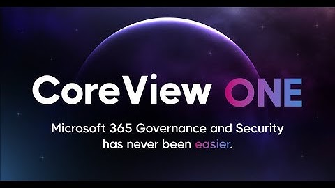 CoreView ONE: Microsoft 365 Security, Governance and Administration has never been easier.