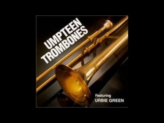 Urbie Green - What Now My Love