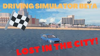 Lost In The City! | Driving Simulator Beta