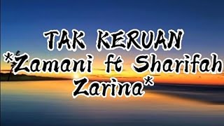 Zamani ft Sharifah Zarina - Tak keruan (official lirik)